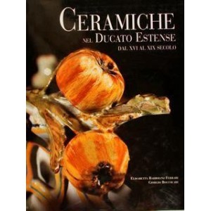 1_Ceramiche nel Ducato Estense dal XVI al XIX secolo