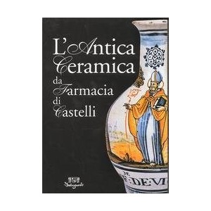5_L'antica ceramica da farmacia di Castelli - Belriguardo