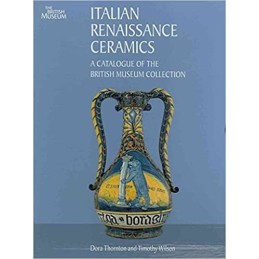 10_Italian Renaissance Ceramics: A Catalogue of the British Museum Collection (v. 1 - 2)