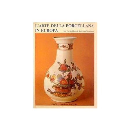 14_L' arte della porcellana in Europa di Jan Divis,Marielle Ernould-Gandouet