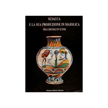 24_Sciacca E La Sua Produzione In Maiolica Fra I Secoli Xv E Xvii