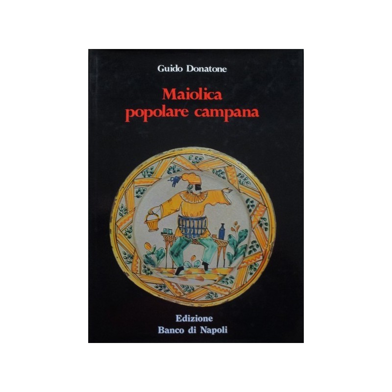 25_Maiolica popolare campana di Guido Donatone