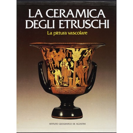 La ceramica degli Etruschi - La Pittura Vascolare
