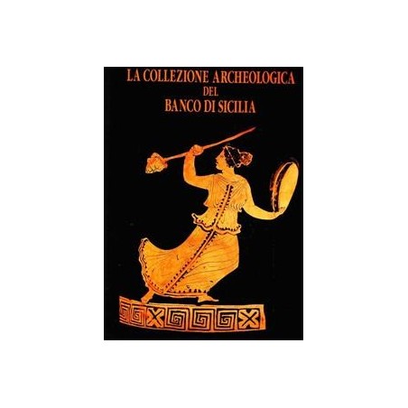 La Collezione Archeologica del Banco di Sicilia